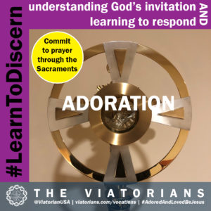 11.12.19 – #LearnToDiscern 3b Sacraments Adoration