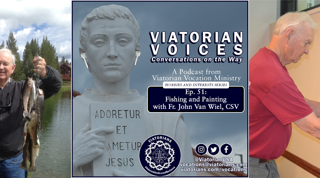 From Fishing to Painting: Fr. John Van Wiel Casts a Wide Net