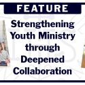 FEATURE: Strengthening Youth Ministry through Deepened Collaboration