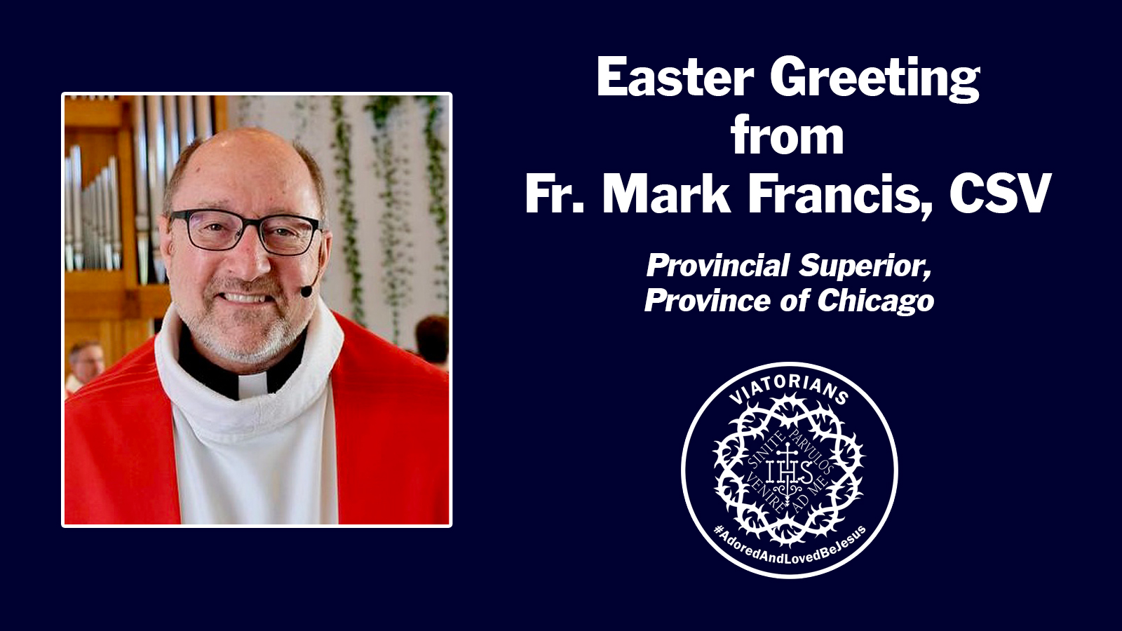 Easter Greeting from Fr. Mark Francis, CSV, Provincial