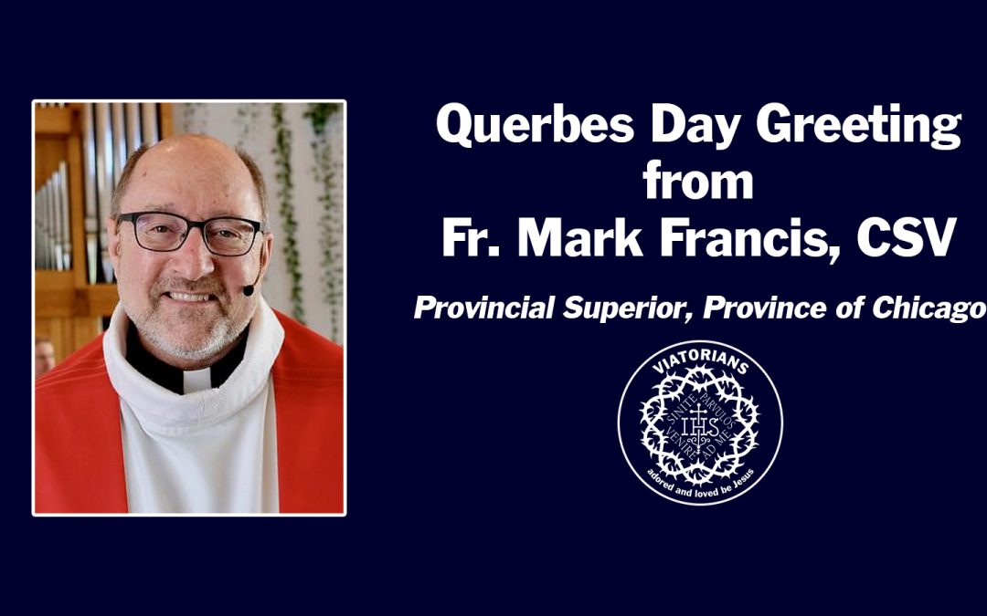 Commemoration of the Venerable Louis Querbes from Fr. Mark Francis, CSV, Provincial