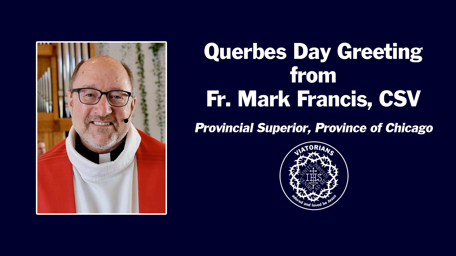 Commemoration of the Venerable Louis Querbes from Fr. Mark Francis, CSV, Provincial