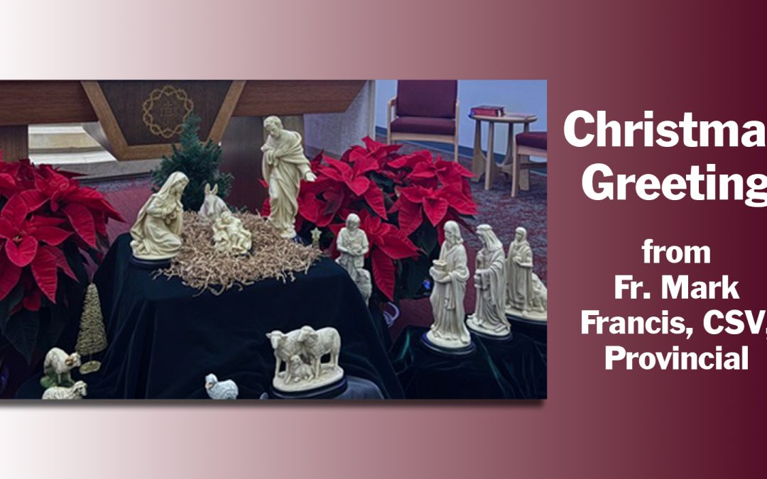 Christmas Greeting from Fr. Mark Francis, CSV, Provincial