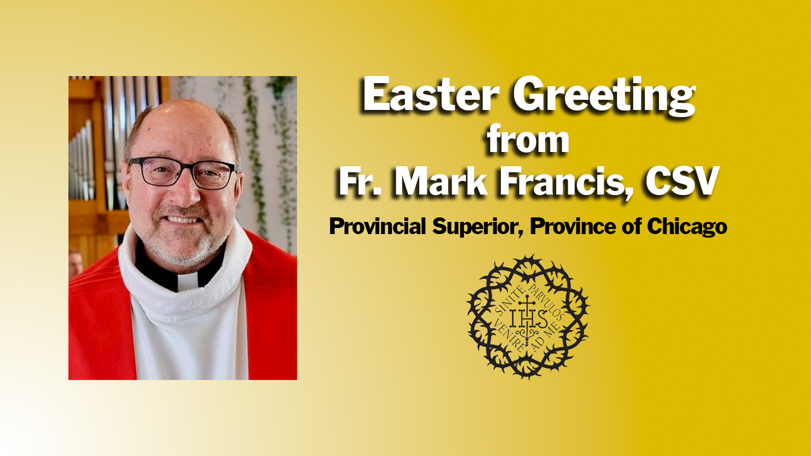 Easter Greeting from Fr. Mark Francis, CSV, Provincial